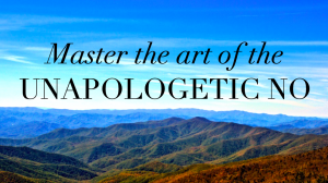 master the art of the unapologetic no, the midult, midult mantra