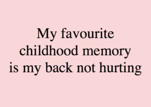 childhood memory, back not hurting, meme, nostalgia