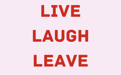 Live. Laugh. Leave. Meme